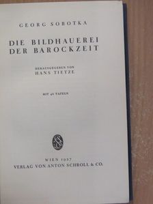 Georg Sobotka - Die Bildhauerei der Barockzeit [antikvár]
