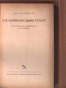 Max Seydewitz - Die unbesiegbare Stadt [antikvár]