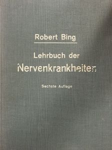 Dr. Dr. h. c. Robert Bing - Lehrbuch der Nervenkrankheiten [antikvár]