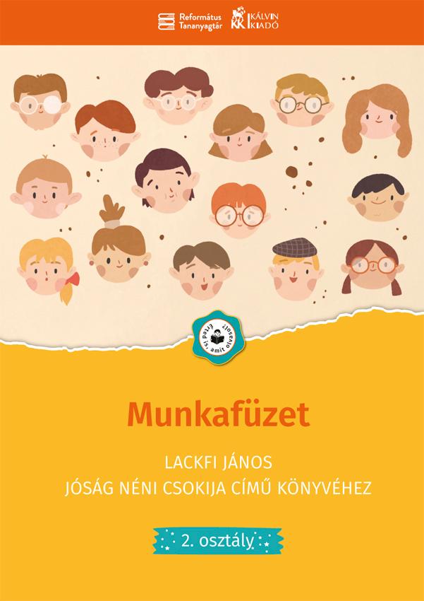 Kovács Zsuzsanna, Sándor Csilla Mária - Munkafüzet Lackfi János Jóság néni csokija című könyvéhez 2. osztály