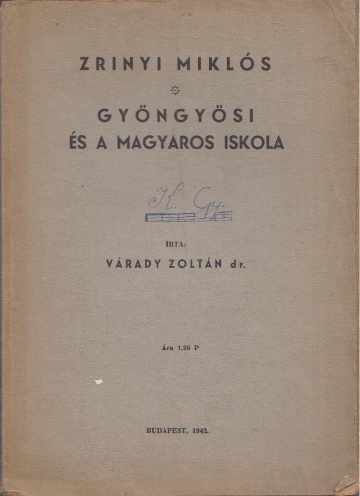 Várady Zoltán - Zrínyi Miklós - Gyöngyösi és a magyaros iskola [antikvár]