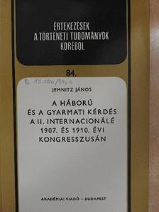 Jemnitz János - A háború és a gyarmati kérdés a II. Internacionálé 1907. és 1910. évi kongresszusán [antikvár]