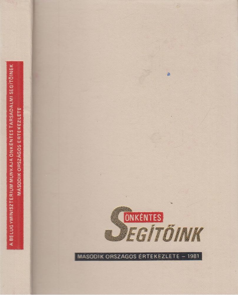 Koltai Tamás, Szíj József, Tóth Béla, Varga Pál - Önkéntes segítőink második országos értekezlete [antikvár]