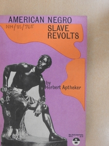 Herbert Aptheker - American Negro Slave Revolts [antikvár]