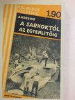 Roy Chapman Andrews - A Sarkoktól az Egyenlítőig [antikvár]