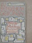 Ernst Wiechert - Zu Bethlehem geboren... [antikvár]