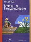 Horváth József - Munka- és környezetvédelem [antikvár]