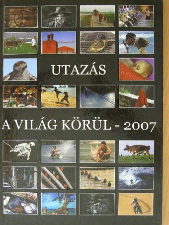 Győri Lajos - Utazás a világ körül - 2007 [antikvár]