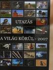 Győri Lajos - Utazás a világ körül - 2007 [antikvár]