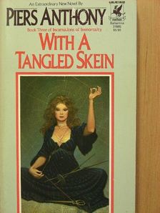 Piers Anthony - With a Tangled Skein [antikvár]