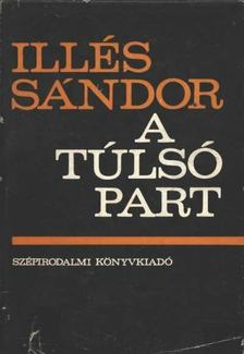 Illés Sándor - A túlsó part [antikvár]