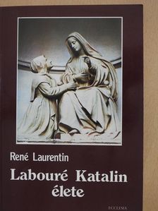 René Laurentin - Labouré Katalin élete (dedikált példány) [antikvár]