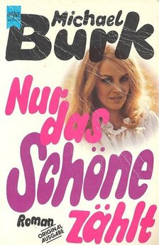 BURK, MICHAEL - Nur das schöne zählt [antikvár]