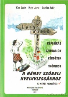Papp László, Kiss Judit, Csatlós Judit - Segédkönyv német szóbeli nyelvvizsgákhoz [antikvár]