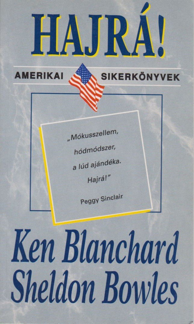 Ken Blanchard, Sheldon Bowles - Hajrá! [antikvár]