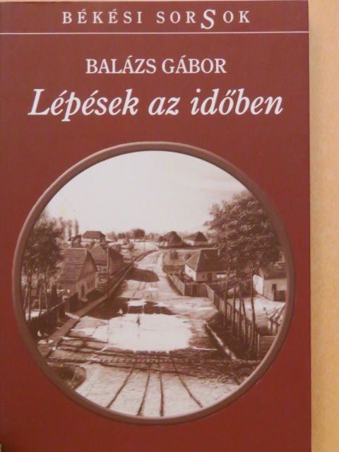 Balázs Gábor - Lépések az időben [antikvár]