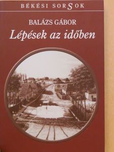 Balázs Gábor - Lépések az időben [antikvár]