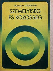 Tadeusz M. Jaroszewski - Személyiség és közösség [antikvár]