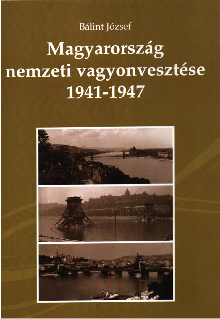 BÁLINT JÓZSEF - Magyarország nemzeti vagyonvesztése 1941-1947 (függelék) [antikvár]