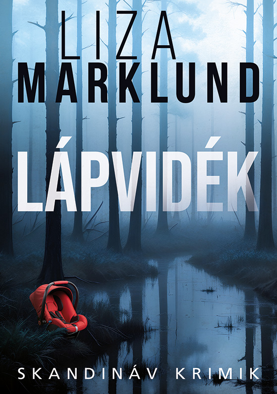 Liza Marklund - Lápvidék