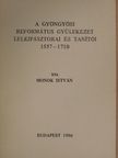 Monok István - A gyöngyösi Református Gyülekezet lelkipásztorai és tanítói 1557-1710 [antikvár]