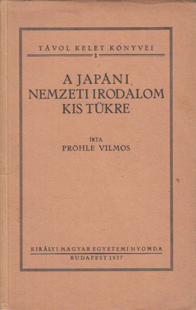 Pröhle Vilmos - A japáni nemzeti irodalom kis tükre [antikvár]
