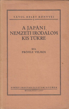 Pröhle Vilmos - A japáni nemzeti irodalom kis tükre [antikvár]
