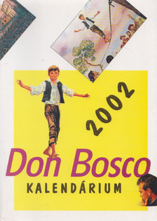 P. Szőke János - Don Bosco kalendárium 2002 [antikvár]