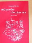 Kossárik Nándor - Diósgyőri történetek [antikvár]