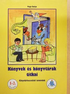 Huga Ibolya - Könyvek és könyvtárak titkai [antikvár]