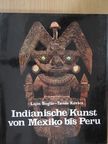 Boglár Lajos - Indianische Kunst von Mexiko bis Peru [antikvár]