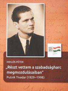 Miklós Péter - "Részt vettem a szabadságharc megmozdulásaiban" (dedikált példány) [antikvár]