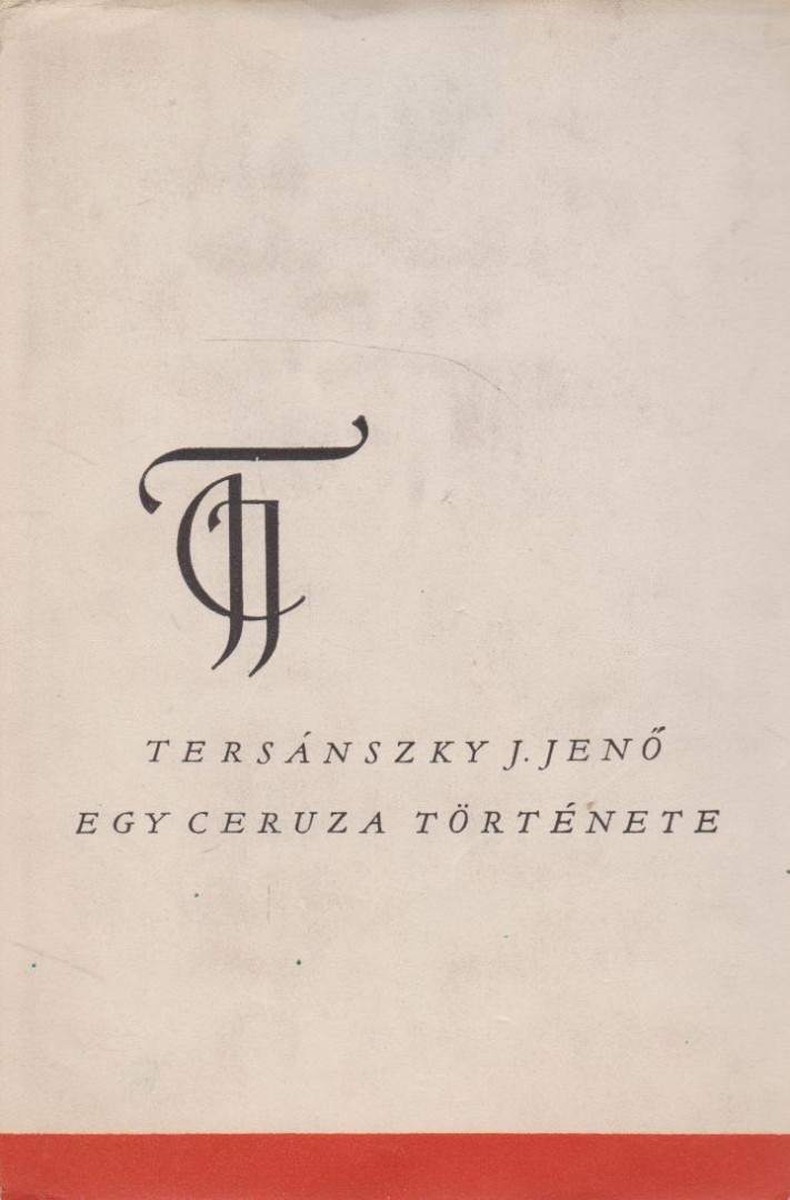 Tersánszky Józsi Jenő - Egy ceruza története / Egy kézikocsi története [antikvár]