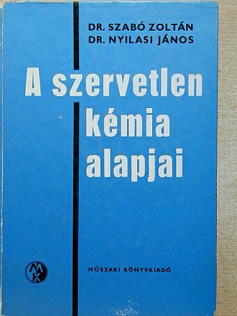 Dr. Nyilasi János - A szervetlen kémia alapjai [antikvár]