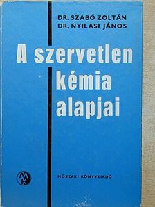 Dr. Nyilasi János - A szervetlen kémia alapjai [antikvár]
