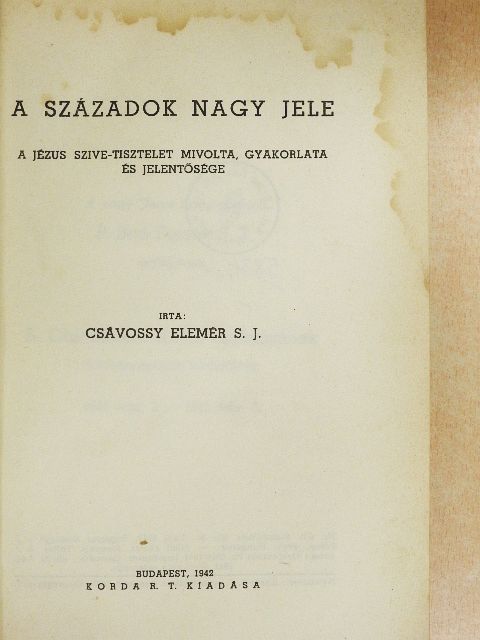 Csávossy Elemér - A századok nagy jele [antikvár]