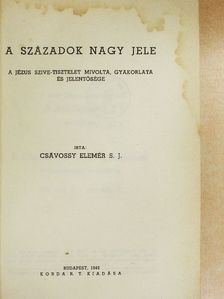 Csávossy Elemér - A századok nagy jele [antikvár]