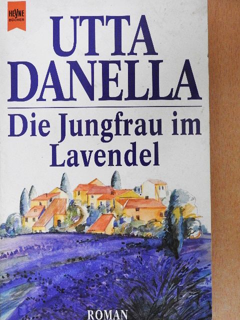 Utta Danella - Die Jungfrau im Lavendel [antikvár]