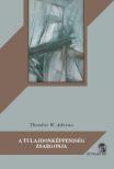 Theodor W. Adorno - A tulajdonképpeniség zsargonja