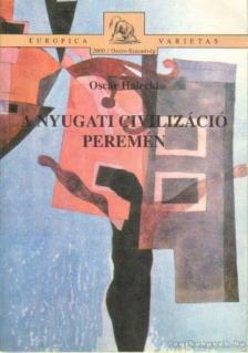 Halecki, Oscar - A nyugati civilizáció peremén [antikvár]