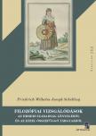 Friedrich Wilhelm Joseph Schelling - FILOZÓFIAI VIZSGÁLÓDÁSOK AZ EMBERI SZABADSÁG LÉNYEGÉRŐL ÉS AZ EZZEL ÖSSZEFÜGGŐ TÁRGYAKRÓL