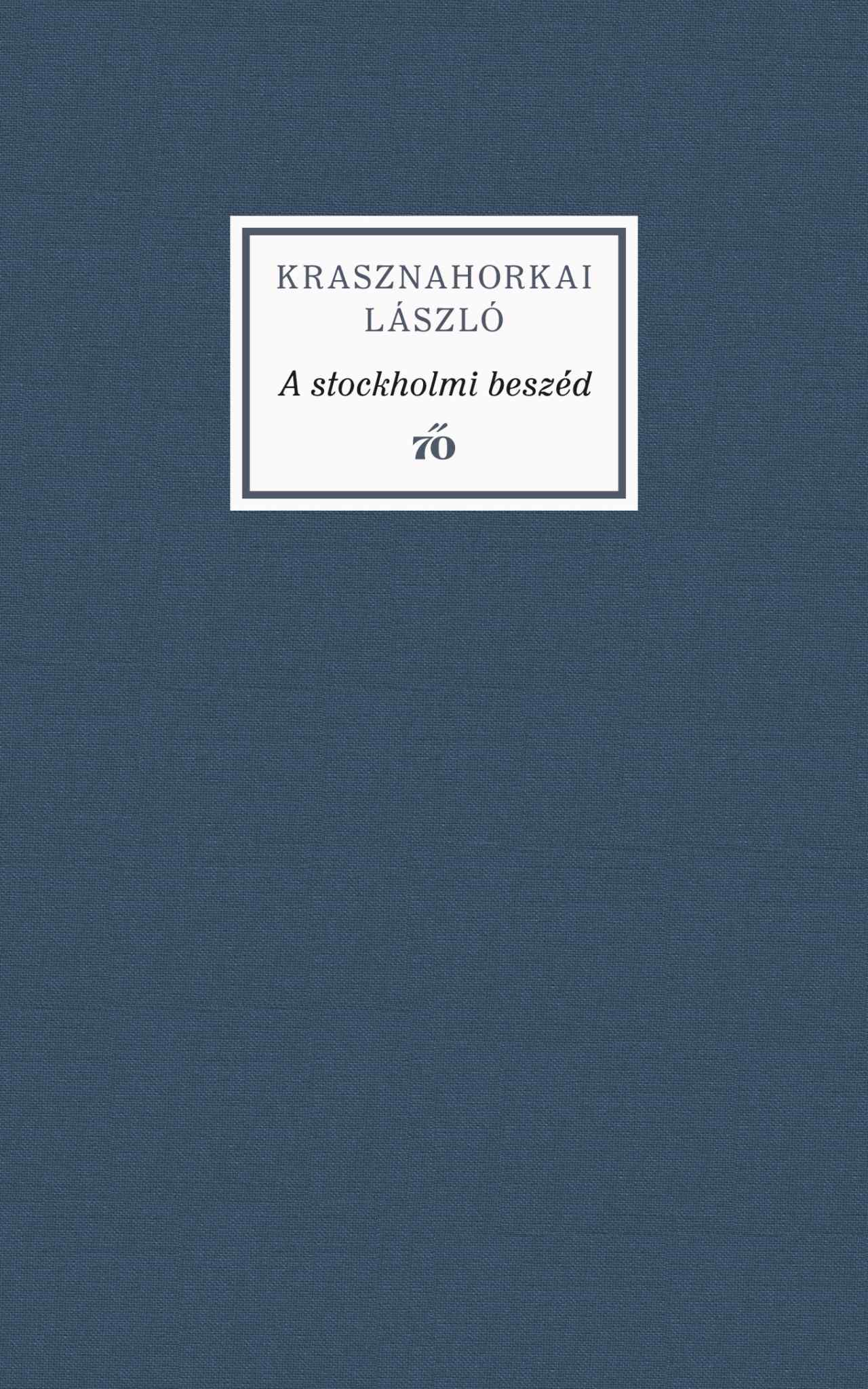 Krasznahorkai László: A stockholmi beszéd