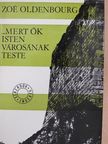 Zoé Oldenbourg - ...mert ők Isten városának teste [antikvár]