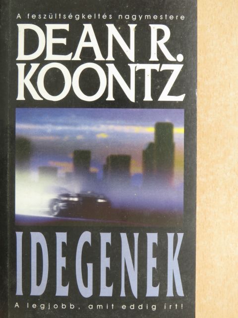 Dean R. Koontz - Idegenek [antikvár]