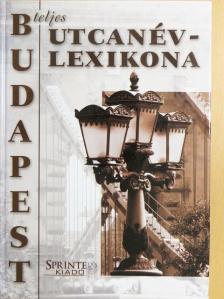 Buza Péter - Budapest teljes utcanévlexikona [antikvár]