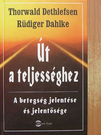 Rüdiger Dahlke - Út a teljességhez [antikvár]