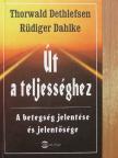 Rüdiger Dahlke - Út a teljességhez [antikvár]