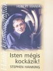 Hubert Mania - Isten mégis kockázik!/Stephen Hawking [antikvár]