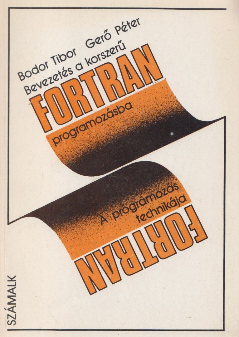 Bodor Tibor- Gerő Péter - Bevezetés a korszerű FORTRAN programozásba I. [antikvár]