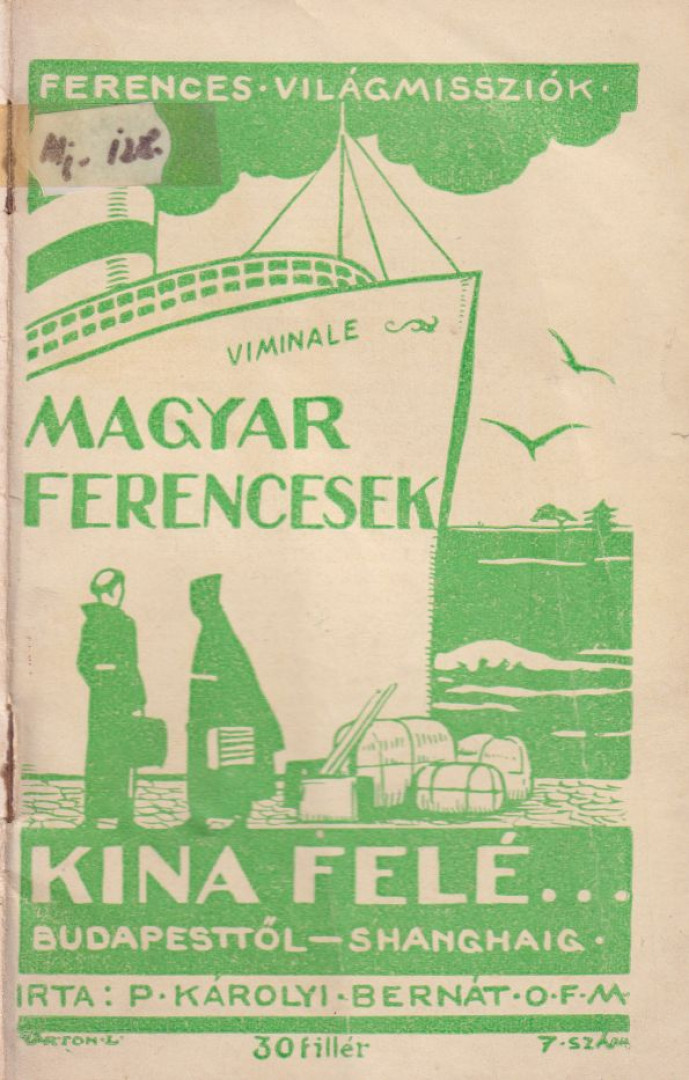 P. Károlyi Bernát - Magyar ferencesek Kína felé... I. [antikvár]